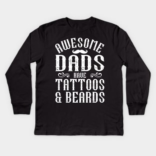 awesome dads have tattoos and beards Kids Long Sleeve T-Shirt